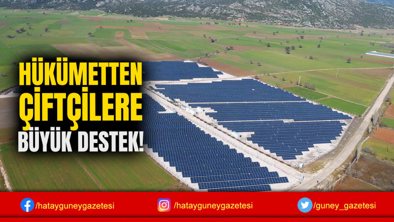 HÜKÜMETTEN ÇİFTÇİLERE BÜYÜK DESTEK!