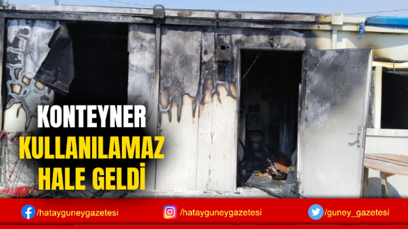 KONTEYNER KULLANILAMAZ HALE GELDİ