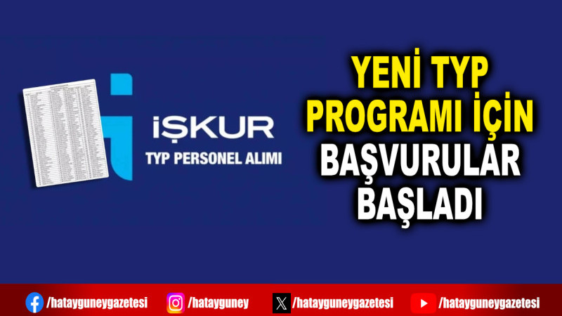 YENİ TYP PROGRAMI İÇİN BAŞVURULAR BAŞLADI