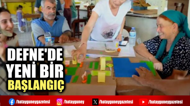 DEFNE'DE YENİ BİR  BAŞLANGIÇ