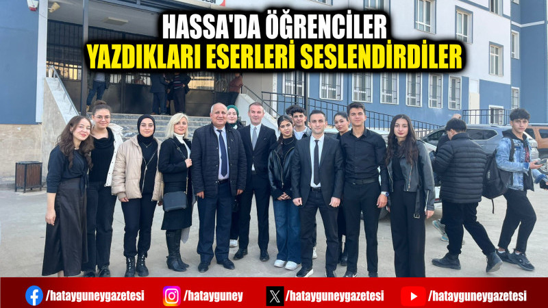 HASSA'DA ÖĞRENCİLER YAZDIKLARI ESERLERİ SESLENDİRDİLER