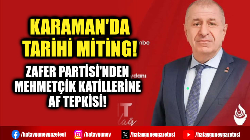 ZAFER PARTİSİ'NDEN MEHMETÇİK KATİLLERİNE AF TEPKİSİ!