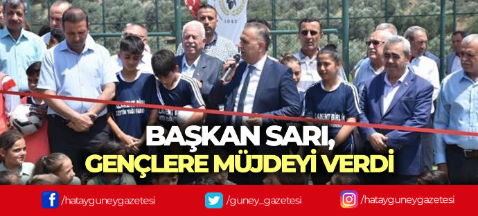 BAŞKAN SARI, GENÇLERE MÜJDEYİ VERDİ