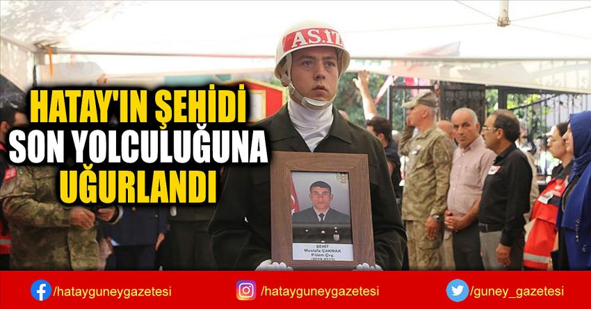 HATAY'IN ŞEHİDİ  SON YOLCULUĞUNA  UĞURLANDI