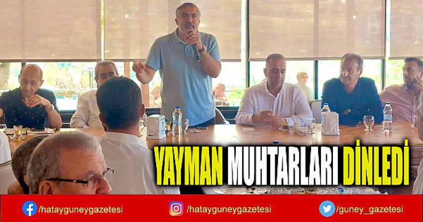 YAYMAN MUHTARLARI DİNLEDİ